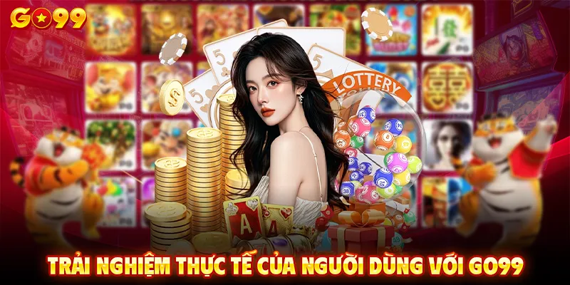 Trải nghiệm thực tế của người dùng